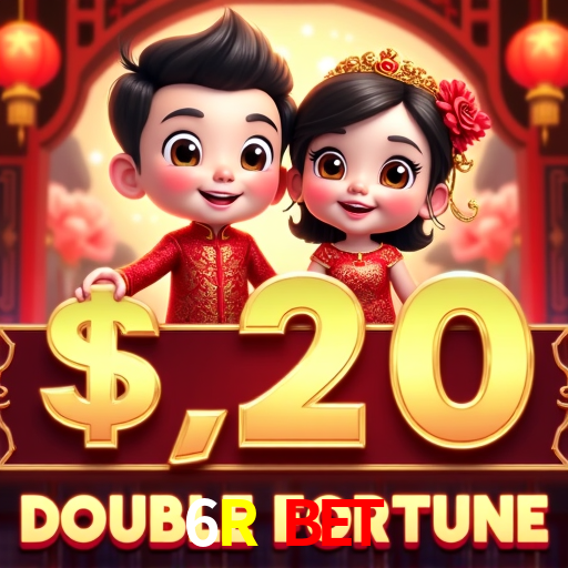 6R BET